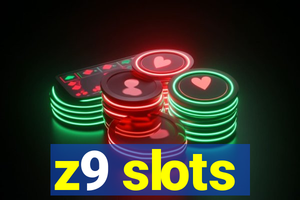 z9 slots